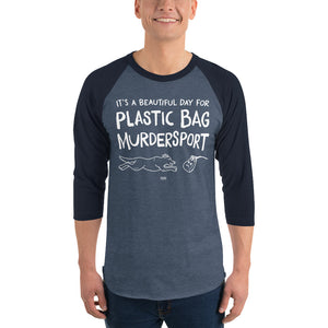 3/4 sleeve dark raglan: plastic bag murdersport
