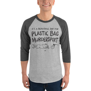 3/4 sleeve light raglan: plastic bag murdersport