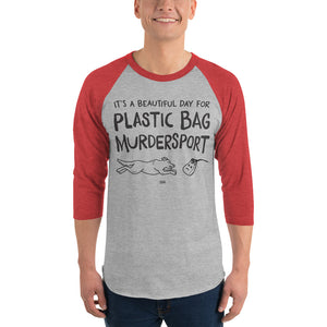 3/4 sleeve light raglan: plastic bag murdersport