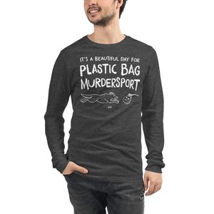unisex long sleeve: plastic bag murdersport