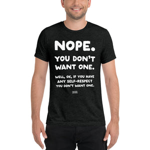 Open image in slideshow, unisex tri-blend t-shirt: you don&#39;t want one
