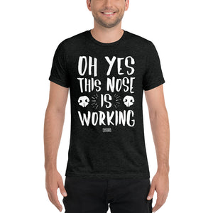 Open image in slideshow, unisex tri-blend t-shirt: this nose is working
