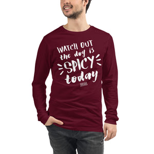 unisex long sleeve: spicy today (and every day)